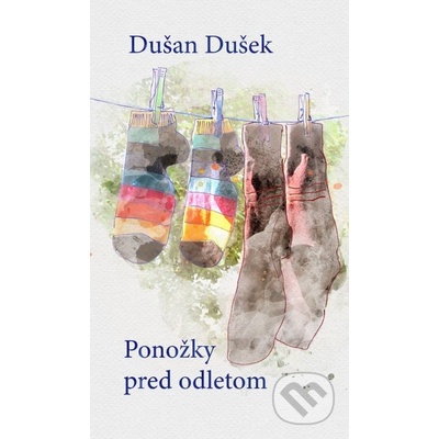 Ponožky pred odletom - Dušan Dušek