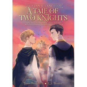 Tale of Two Knights: Tristan and Lancelot | James Persichetti (ISBN: 9780358541233)