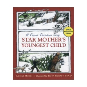 Star Mother's Youngest Child: A Classic Christmas Story | Louise Moeri, Trina Schart Hyman (ISBN: 9780618615094)