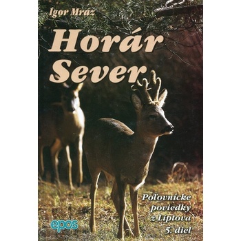 Horár Sever, Poľovnícke poviedky z Liptova, 5. diel - Igor Mráz