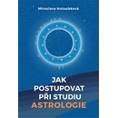 Jak postupovat při studiu astrologie - Miroslava Holoubková