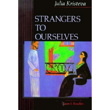 Columbia University Press Strangers to Ourselves | Julia Kristeva