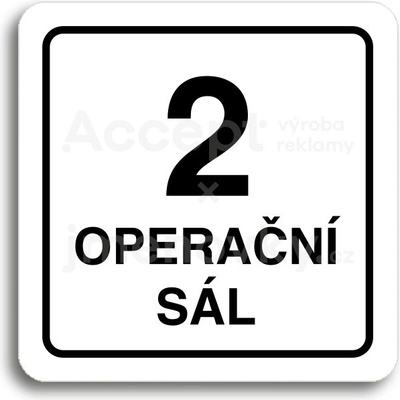 ACCEPT Piktogram 2 operační sál - bílá tabulka - černý tisk