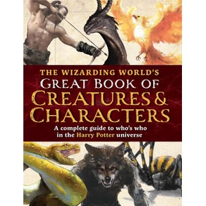The Wizarding World's Great Book of Creatures & Characters | MUGGLENET (ISBN: 9781964487106)
