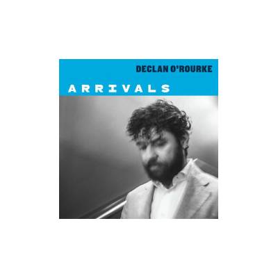 O'ROURKE, DECLAN - ARRIVALS 1CD