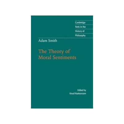 Adam Smith: The Theory of Moral Sentiments Smith Adam
