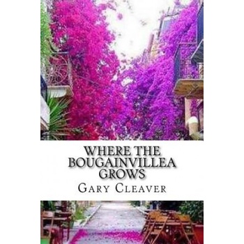 Where the Bougainvillea Grows | Gary Cleaver