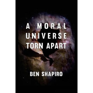 A Moral Universe Torn Apart | Ben Shapiro (ISBN: 9781945630941)