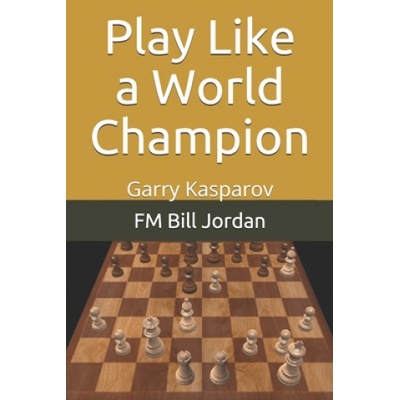 Play Like a World Champion | Fm Bill Jordan