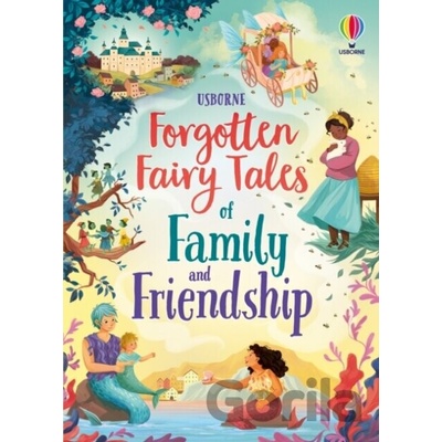 Forgotten Fairy Tales of Family and Friendship - Mary Sebag-Montefiore
