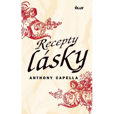 Recepty lásky - Anthony Capella
