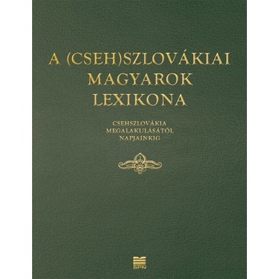 A - CSEHSZLOVÁKIAI MAGYAROK LEXIKONA