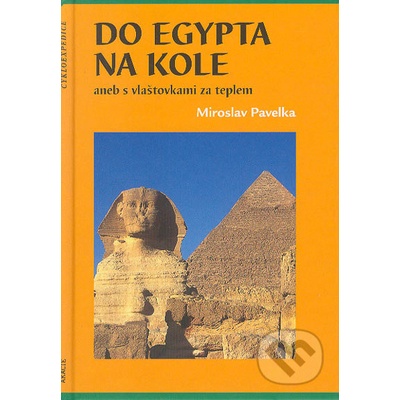 Do Egypta na kole - Miroslav Pavelka
