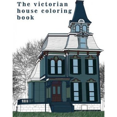 The Victorian House: Architectural Coloring Book: A Stress Management Coloring Book For Adults (Link Coloring Book,Coloring Book)(Brožovaná)