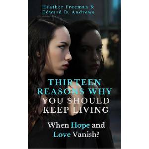 THIRTEEN REASONS WHY YOU SHOULD KEEP LIVING | Edward D Andrews, Heather Freeman (ISBN: 9781945757471)