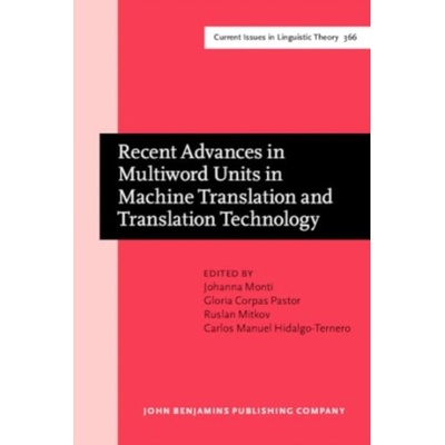 Recent Advances in Multiword Units in Machine Translation and Translation Technology