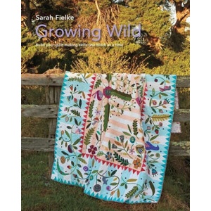 Growing Wild Quilt Pattern and instructional videos | Sarah Fielke (ISBN: 9781006818301)