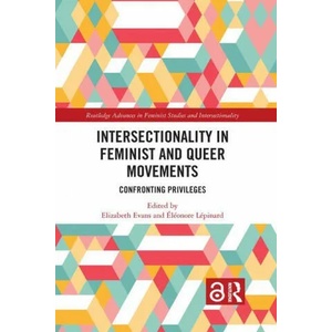 Intersectionality in Feminist and Queer Movements | Elizabeth Evans, Eléonore Lépinard (ISBN: 9781032084404)