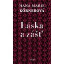 Láska a zášť - Marie Körnerová Hana