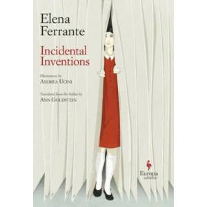 Incidental Inventions | Elena Ferrante, Ann Goldstein (ISBN: 9781609455583)