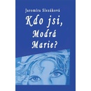 Kdo jsi, Modrá Marie ?