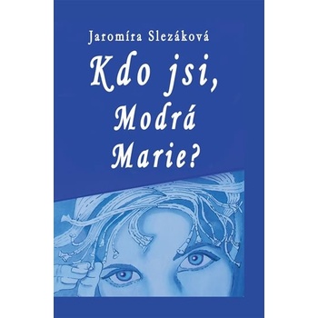 Kdo jsi, Modrá Marie ?