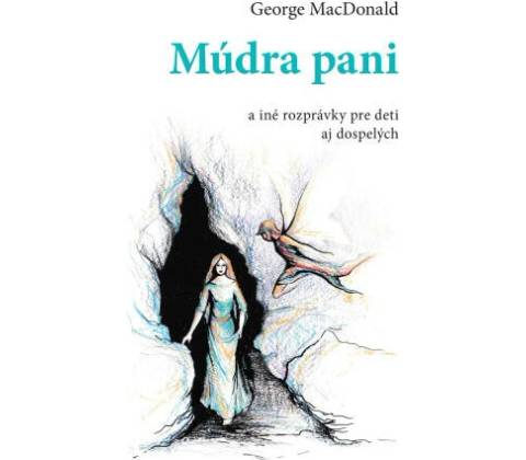 Múdra pani - George MacDonald