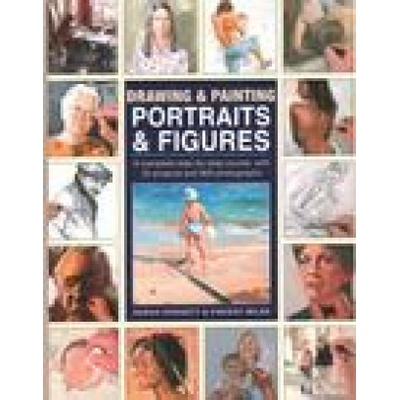 Drawing & Painting Portraits & Figures: A Complete Step-By-Step Course, with 35 Projects and 800 Photographs Hoggett Sarah