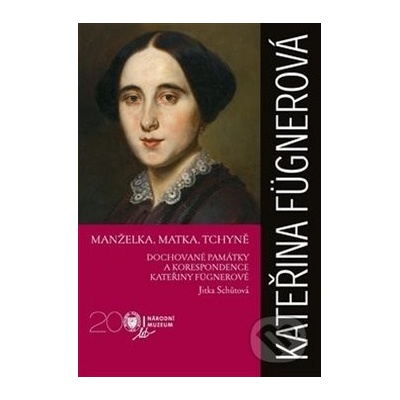 Kateřina Fügnerová Manželka, matka, tchyně