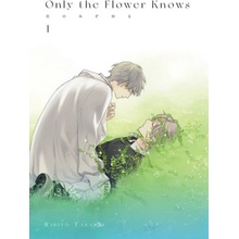 Only the Flower Knows Vol. 1