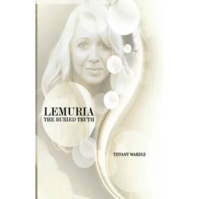 Lemuria The Buried Truth | Tiffany Wardle