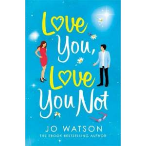 Love You, Love You Not | Jo Watson (ISBN: 9781472265524)