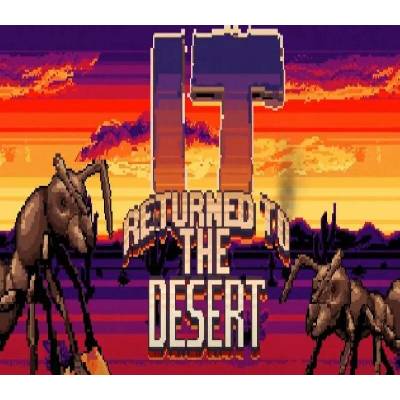 It Returned to the Desert