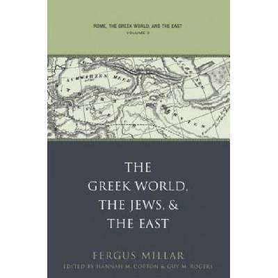 Rome, the Greek World, and the East | Fergus Millar