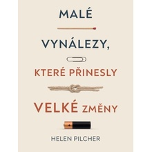 Malé vynálezy, které přinesly velké změny - Helen Pilcher