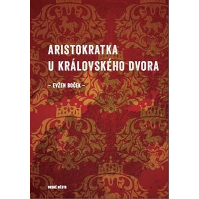 ARISTOKRATKA U KRÁLOVSKÉHO DVORA