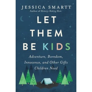 Let Them Be Kids | Jessica Smartt (ISBN: 9780785221272)