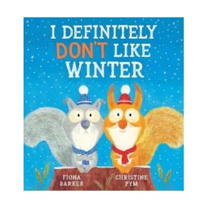I Definitely Don't Like Winter | Fiona Barker, Christine Pym (ISBN: 9780702310577)