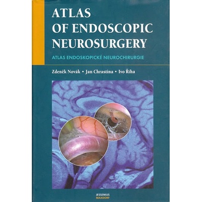 Atlas of Endoscopic Neurosurgery - Zdeněk Novák, Jan Chrastina, Ivo Říha