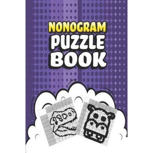 Nonogram Puzzle Book: 62 Mosaic Logic Grid Puzzles For Adults and Kids Perfect 6x9 Travel Size To Take With You Anywhere | Creative Logic Press (ISBN: 9781082711497)