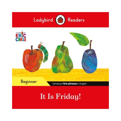 Ladybird Readers Beginner Level - Eric Carle - It is Friday! ELT Graded Reader