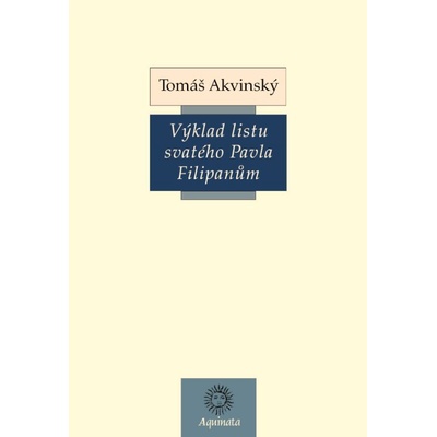 Výklad listu svatého Pavla Filipanům - Tomáš Akvinský