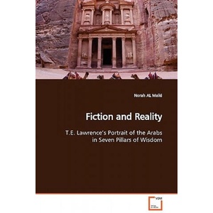 Fiction and Reality T. E. Lawrence's Portrait of the Arabs in Seven Pillars of Wisdom | Norah AL Malki (ISBN: 9783639113617)