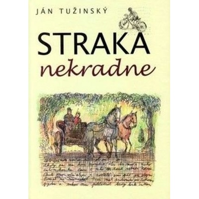 Straka nekradne - Ján Tužinský