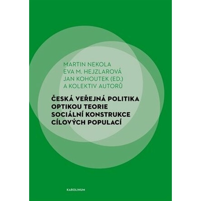 Česká veřejná politika optikou teorie sociální konstrukce cílových populací