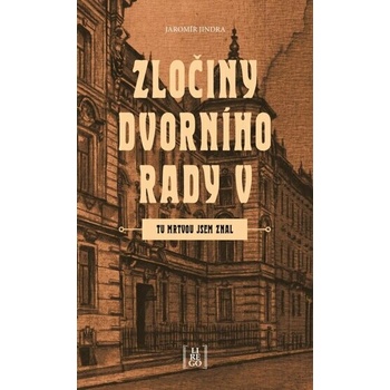Zločiny dvorního rady V. - Tu mrtvou jsem znal