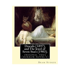Dracula. By: Bram Stoker and The Jewel of Seven Stars. By: Bram Stoker: original text (horror novel's) | Bram Stoker (ISBN: 9781541057562)