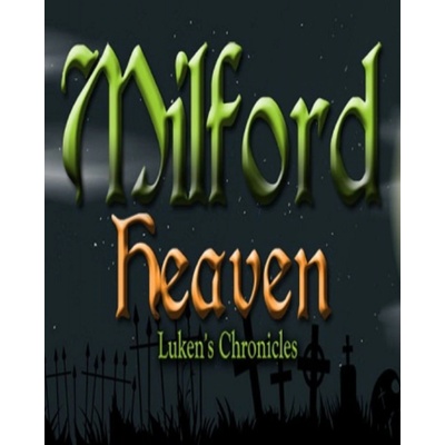 Milford Heaven Luken's Chronicles