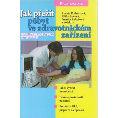 Jak přežít pobyt ve zdravotnickém zařízení - Podstatová Renata