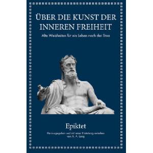 Epiktet: Über die Kunst der inneren Freiheit | A. A. Long, Nicole Hölsken (ISBN: 9783959721875)